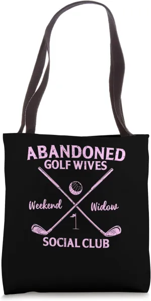 Abandoned Golf Wives Social Club Funny Golfer Golfing Player Tote Bag