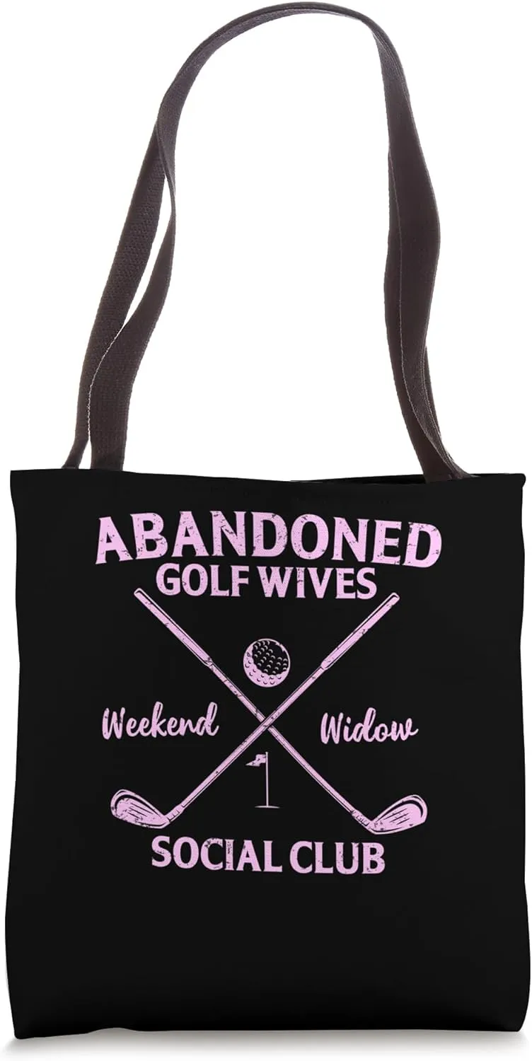 Abandoned Golf Wives Social Club Funny Golfer Golfing Player Tote Bag