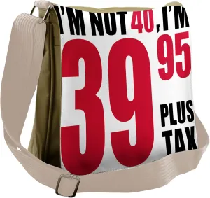 Ambesonne 40th Birthday Messenger Bag, Humorous Funny Slogan, Unisex Cross-body