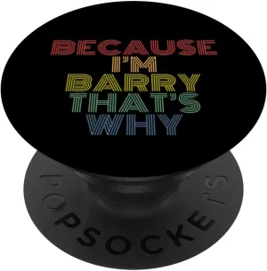 Because I'm Barry That's Why Funny Personalized Name PopSockets Swappable PopGrip