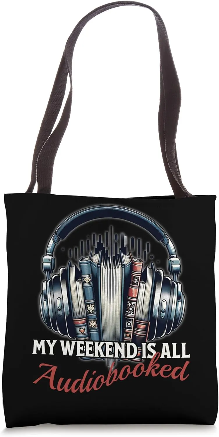Bookworm Librarian Weekend Is Audiobooked Tote Bag