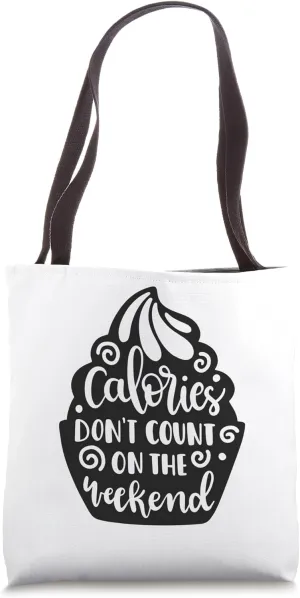 Calories Don't Count On The Weekend Cake Funny Diet Food Tote Bag