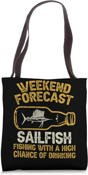 Fisher Weekend Forecast Fishing - Fish Sailfish Tote Bag