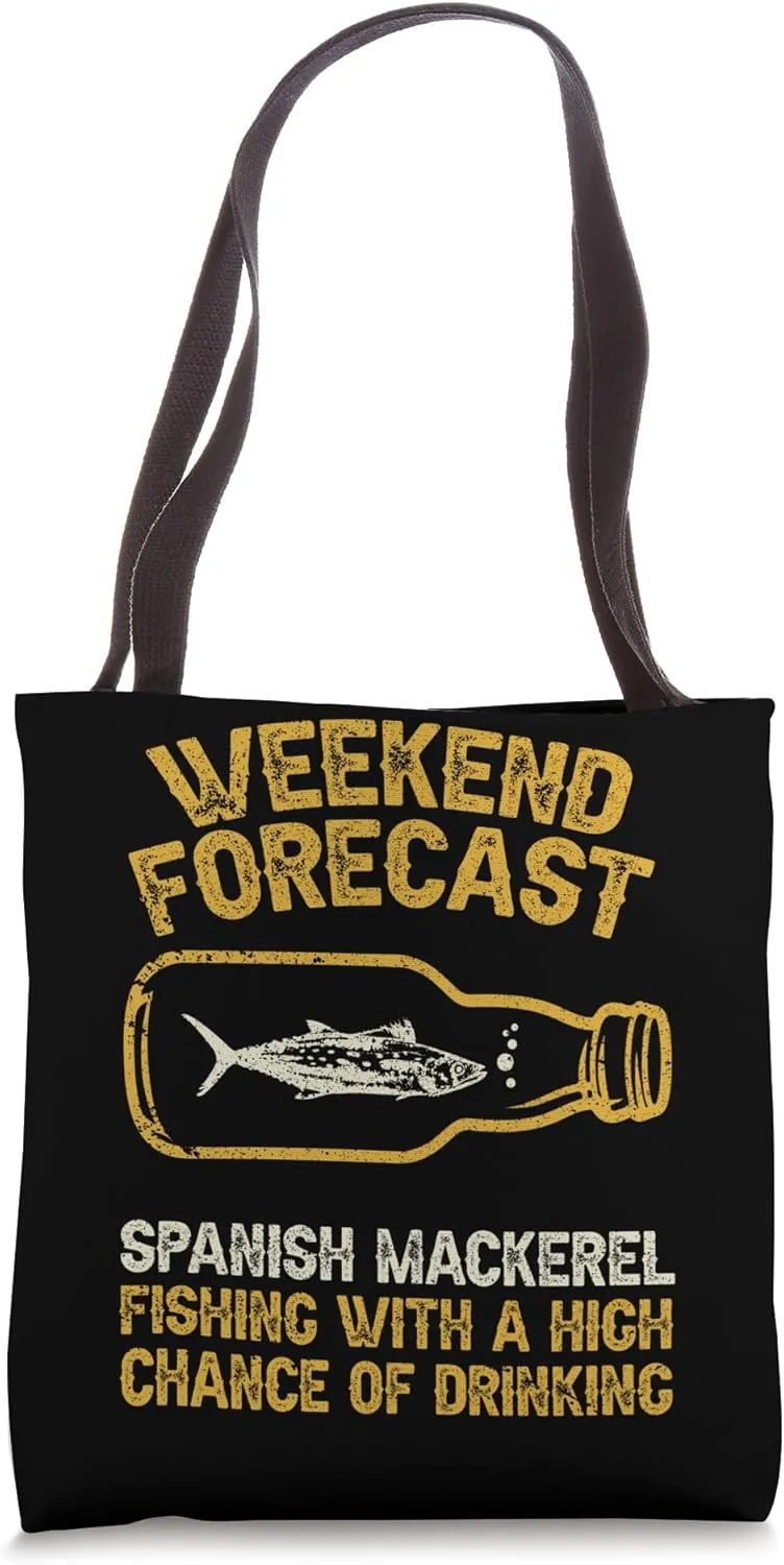 Fisher Weekend Forecast Fishing - Fish Spanish Mackerel Tote Bag