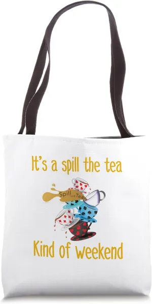 Funny Spill The Tea Weekend Gossip Dirt Novelty Tote Bag