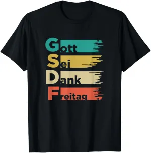 GSDF Gott Sei Dank Freitag Friday Weekday Weekend T-Shirt