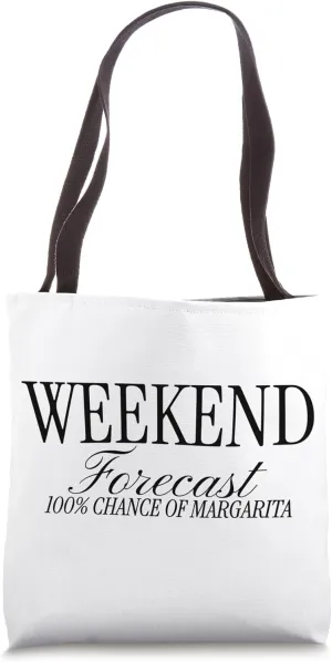 Mens Weekend Forecast 100% Chance Margarita Tote Bag