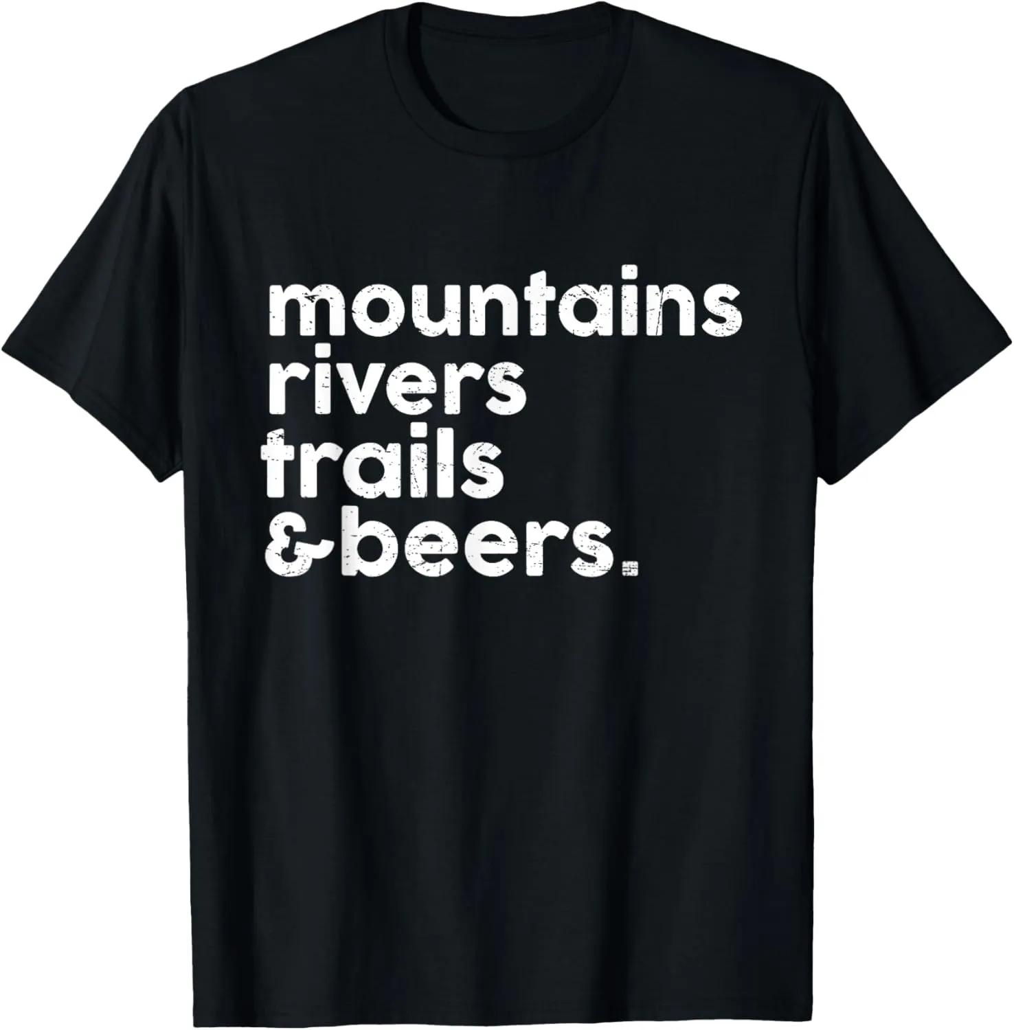 Mountains Rivers Trails Beers Funny Hiking Lover Weekend T-Shirt