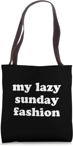My Lazy Sunday Fashion Funny Weekend Tote Bag