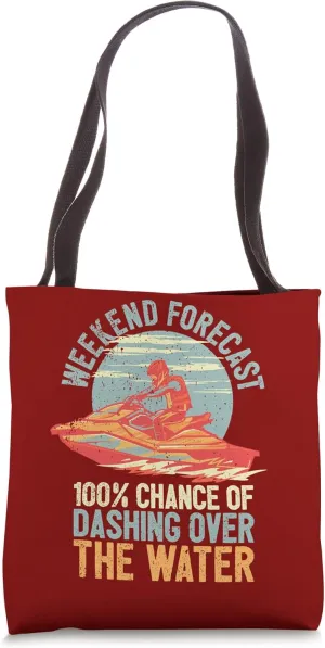 Personal Watercraft Rider I Weekend Forecast Jet Skiing Tote Bag