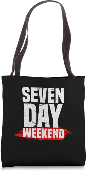 Seven Day Weekend | Funny Jobless Broke Unemployed Humor Tote Bag