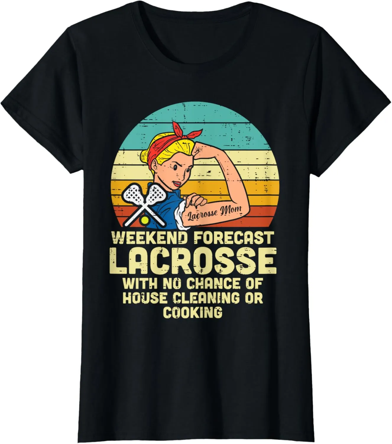 Strong Woman Weekend Forecast Lacrosse Mom Lax Mama Women T-Shirt