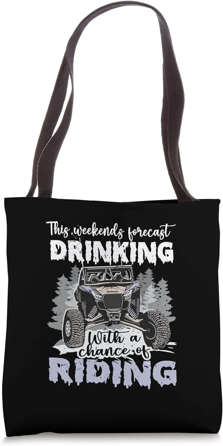 SXS UTV Weekend Forecast Drinking With A Chance Of Riding Tote Bag
