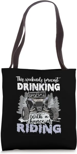 SXS UTV Weekend Forecast Drinking With A Chance Of Riding Tote Bag