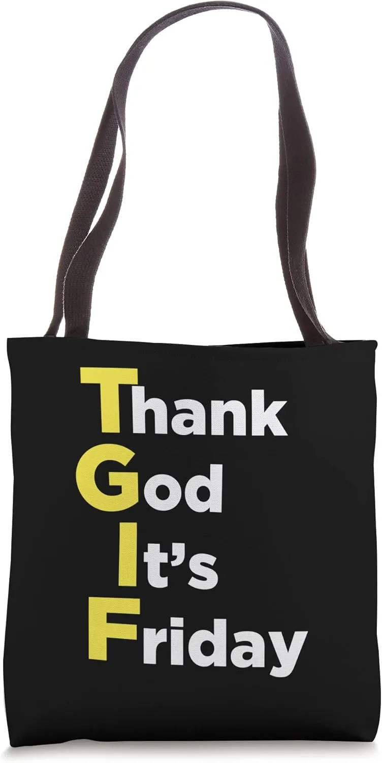T. G. I. F. Thank. God Its. Friday. Weekday Weekend Tote Bag