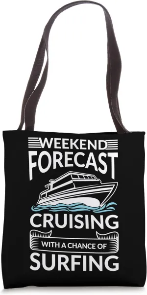 Vacation Ship - Weekend Forecast Cruising With Surfing Tote Bag