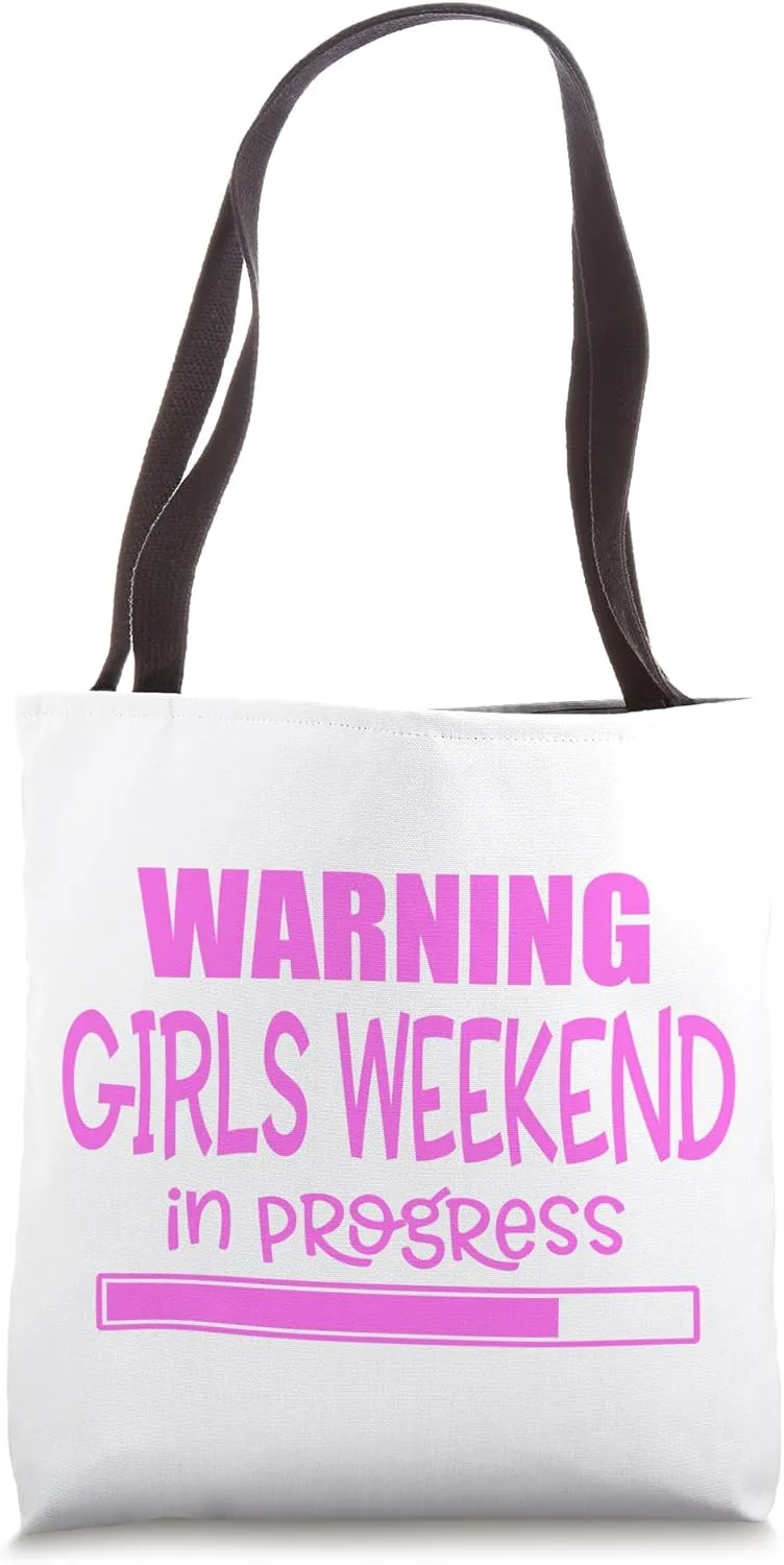 Warning Girls Weekend In Progress - Funny Women, Ladies Trip Tote Bag