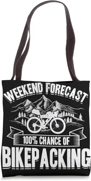 Weekend Forecast 100% Chance Of Bikepacking Gravel Bike Tote Bag