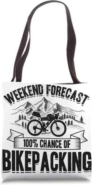 Weekend Forecast 100% Chance Of Bikepacking Tote Bag