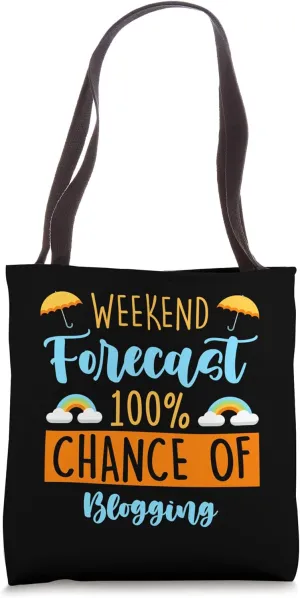 Weekend Forecast 100% Chance Of Blogging Funny Hobbyist Tote Bag