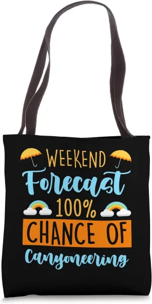 Weekend Forecast 100% Chance Of Canyoneering Funny Hobbyist Tote Bag