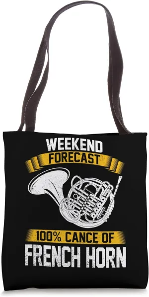 Weekend Forecast 100% Chance of French Horn Marching Band Tote Bag