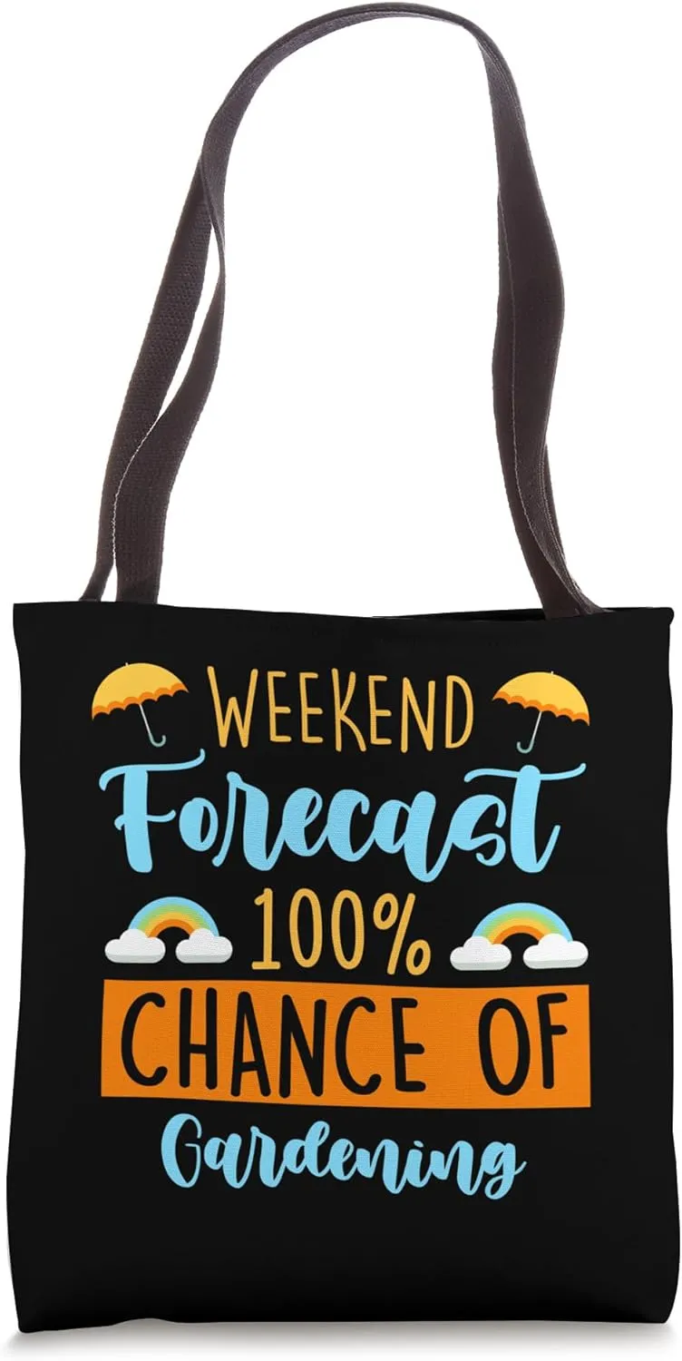 Weekend Forecast 100% Chance Of Gardening Funny Hobbyist Tote Bag