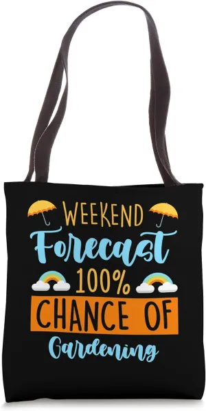 Weekend Forecast 100% Chance Of Gardening Funny Hobbyist Tote Bag