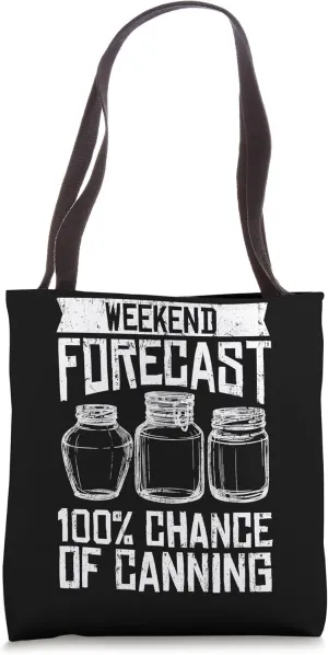 Weekend Forecast Canning Homesteading Homesteader Canner Tote Bag