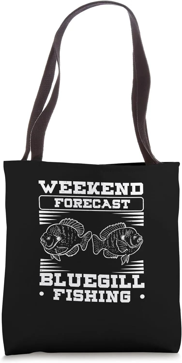 Weekend Forecast Funny Bluegill Fishing For Bluegill Anglers Tote Bag