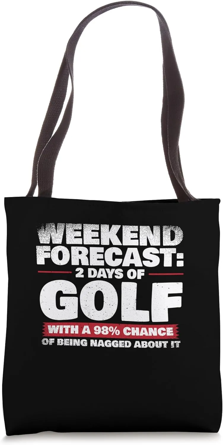 Weekend Forecast Funny Golf Humor Tote Bag