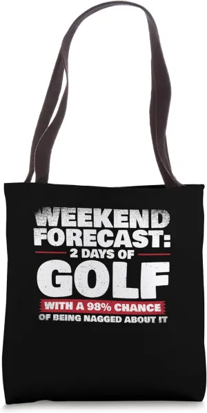 Weekend Forecast Funny Golf Humor Tote Bag