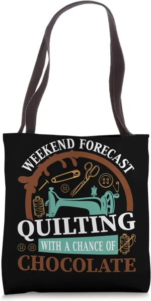 Weekend Forecast Quilting With A Chance Of Chocolate Tote Bag