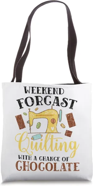 Weekend Forecast Quilting With Chocolate Fun Sewing Graphic Tote Bag