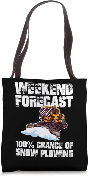 Weekend Forecast Snow Plow Snowplow Truck Tote Bag