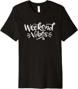 Weekend Vibes Shirt for Women Summer Daytrip Vacay Premium T-Shirt